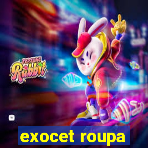 exocet roupa